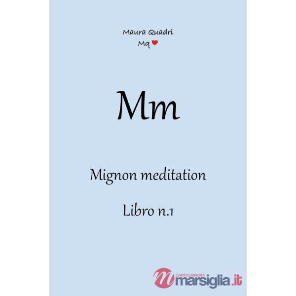 Mm. Mignon meditation. Vol. 1