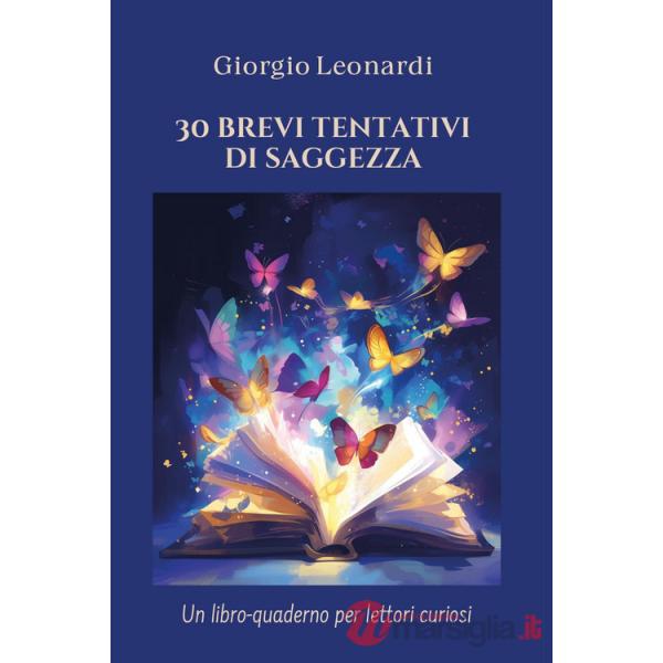 30 brevi tentativi di saggezza. Un libro-quaderno per lettori curiosi