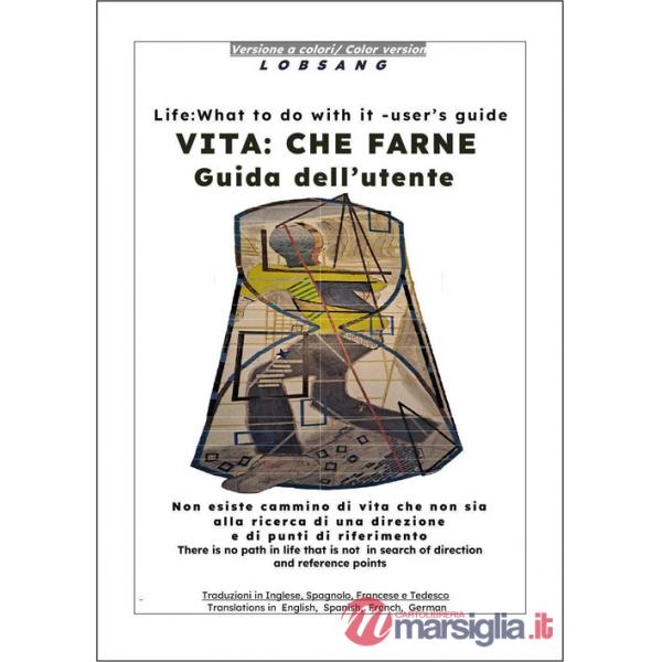 Vita: che farne. Guida dell'utente. Non esiste cammino di vita che non sia alla ricerca di una direzione e di punti di riferimen