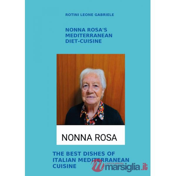 Nonna Rosa's Mediterranean diet-cuisine. The best dishes of italian mediterranean cuisine