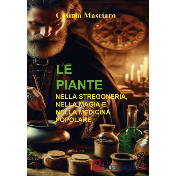 Piante nella stregoneria, nella magia e nella medicina popolare (Le)