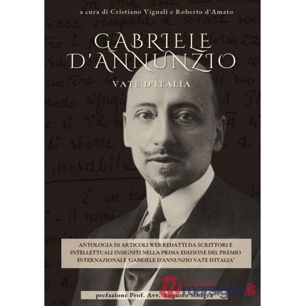 Gabriele d'Annunzio. Vate d'Italia