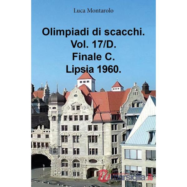 Olimpiadi di scacchi. Vol. 17/D: Finale C. Lipsia 1960