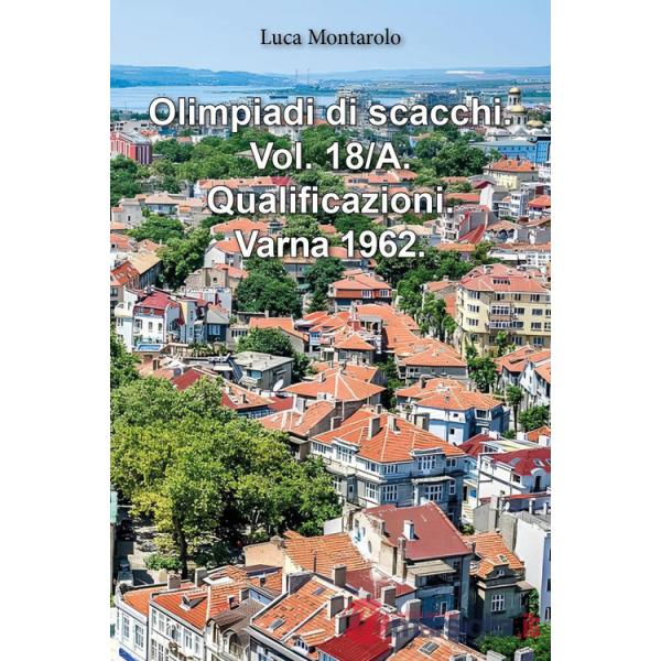 Olimpiadi di scacchi. Vol. 18/A: Qualificazioni. Varna 1962
