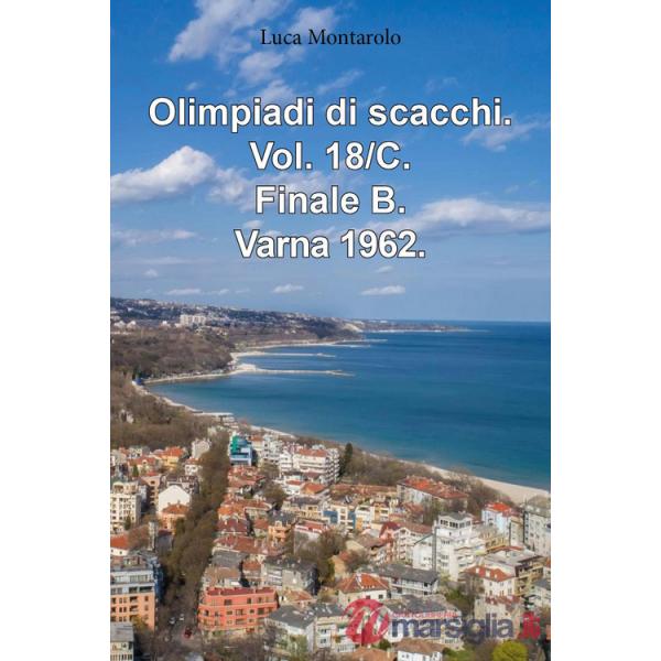 Olimpiadi di scacchi. Vol. 18/C: Finale B. Varna 1962
