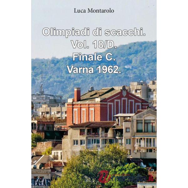 Olimpiadi di scacchi. Vol. 18/D: Finale C. Varna 1962