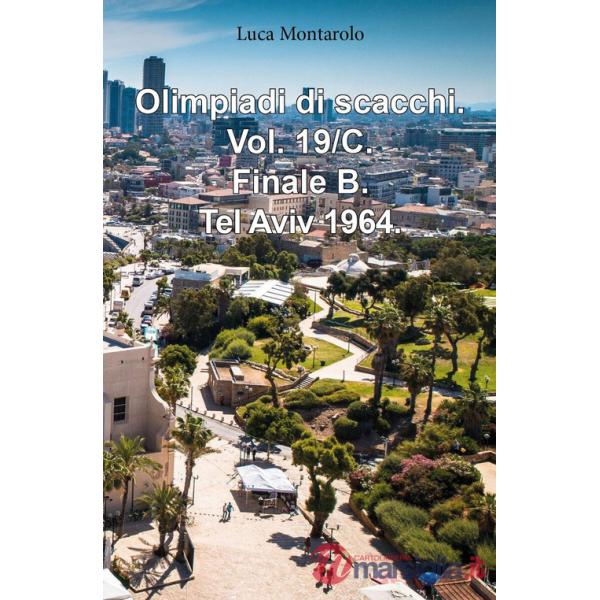 Olimpiadi di scacchi. Vol. 19/C: Finale B. Tel Aviv 1964