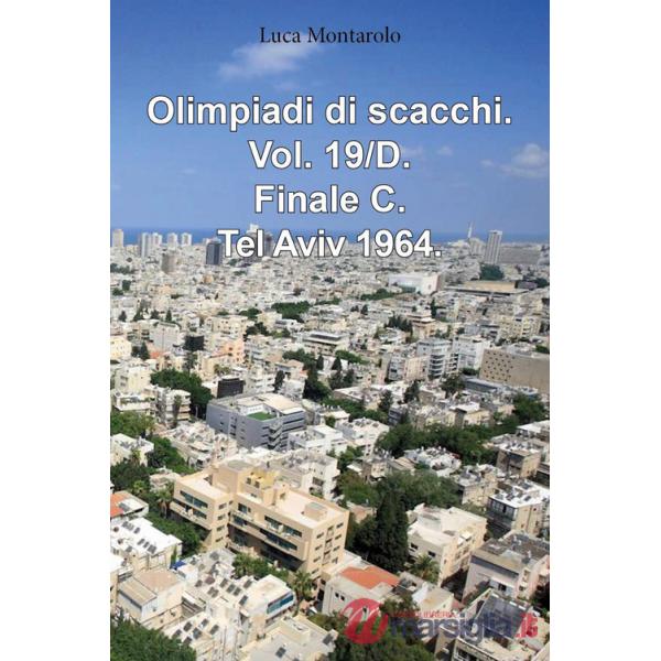 Olimpiadi di scacchi. Vol. 19/D: Finale C. Tel Aviv 1964