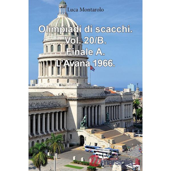 Olimpiadi di scacchi. Vol. 20/B: Finale A. L'Avana 1966