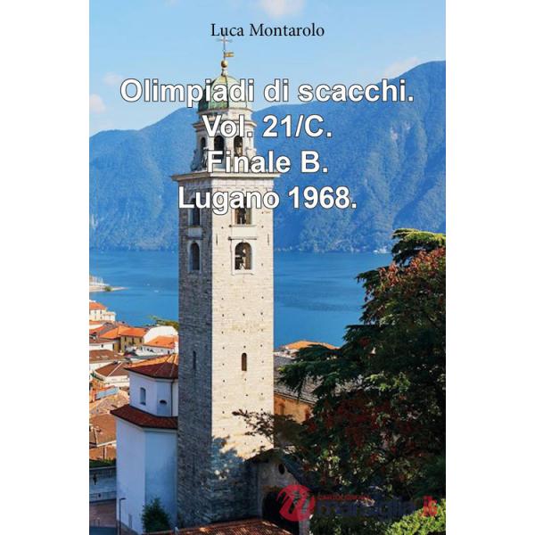 Olimpiadi di scacchi. Vol. 21/C: Finale B. Lugano 1968