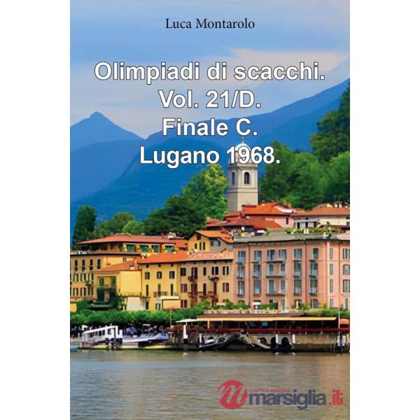 Olimpiadi di scacchi. Vol. 21/D: Finale C. Lugano 1968