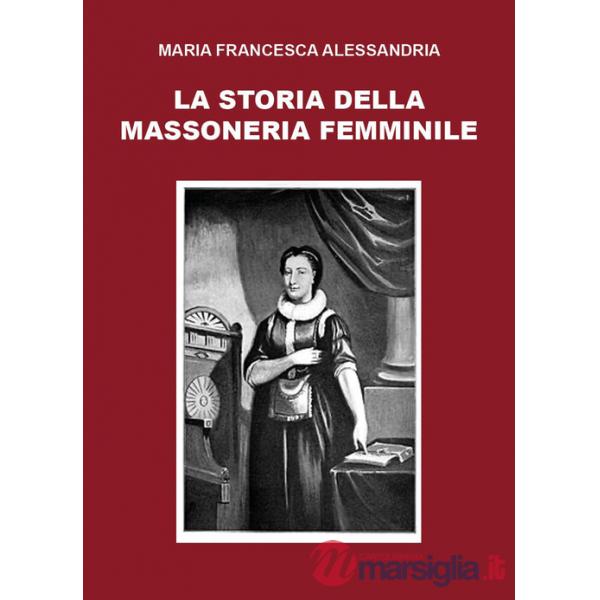 Storia della massoneria femminile (La)