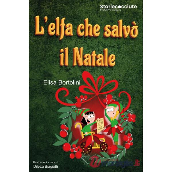 Elfa che salvò il Natale: racconti natalizi per un futuro migliore (L')