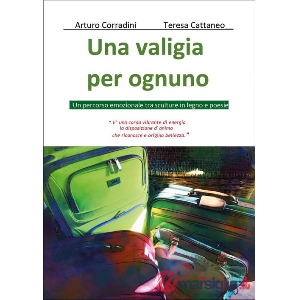 Valigia per ognuno. Un percorso emozionale tra sculture in legno e poesie (Una)