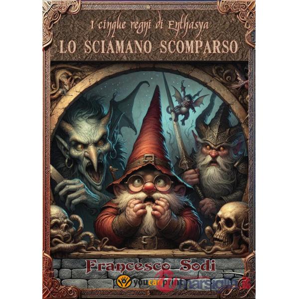 Cinque regni di Enthasya. Lo sciamano scomparso (I)