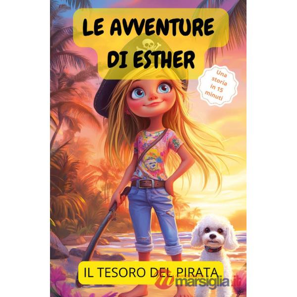 Avventure di Esther. Il tesoro del pirata (Le)