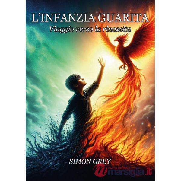 Infanzia guarita. Viaggio verso la rinascita (L')