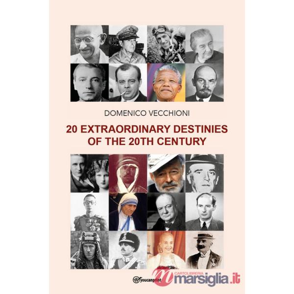 20 extraordinary destinies of the 20th century