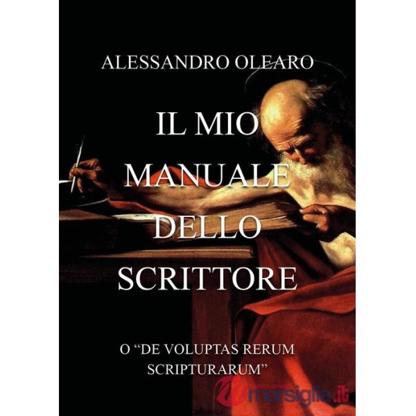 Mio manuale dello scrittore. O «de voluptas rerum scripturarum» (Il)