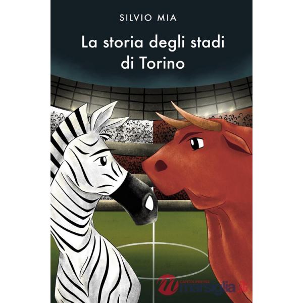 Storia degli stadi di Torino (La)