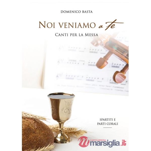 Noi veniamo a te