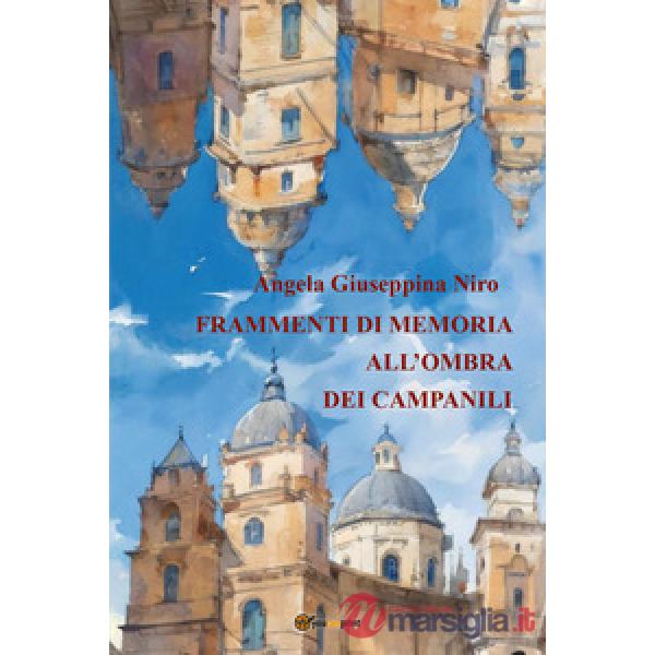 Frammenti di memoria all'ombra dei campanili