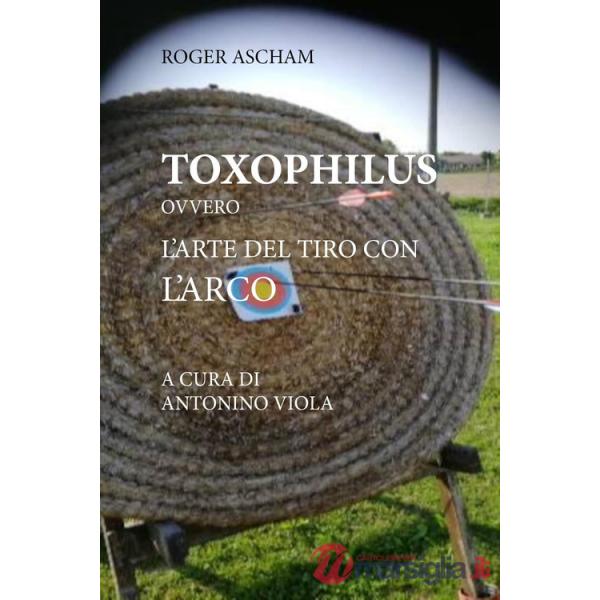 Toxophilus ovvero l'arte del tiro con l'arco