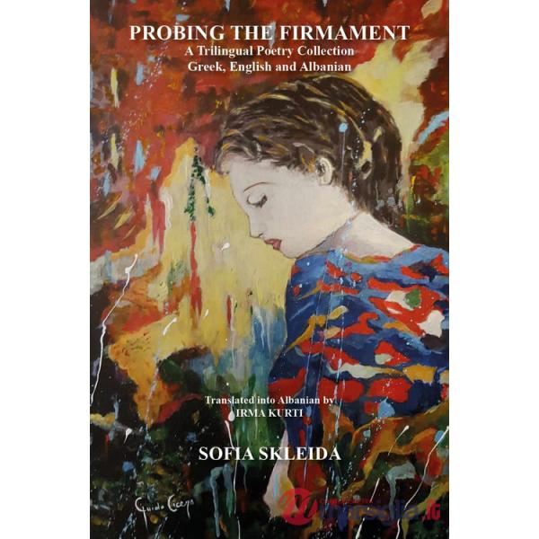 Probing the firmament. A trilingual poetry collection. Ediz. multilingue