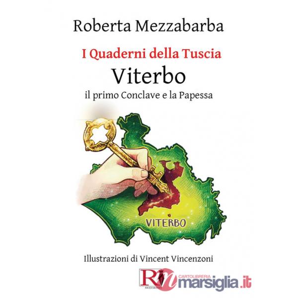 Quaderni della Tuscia. Viterbo. Il primo Conclave e la Papessa (I). Vol. 13