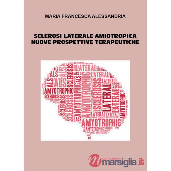 Sclerosi laterale aminotropica. Nuove prospettive terapeutiche