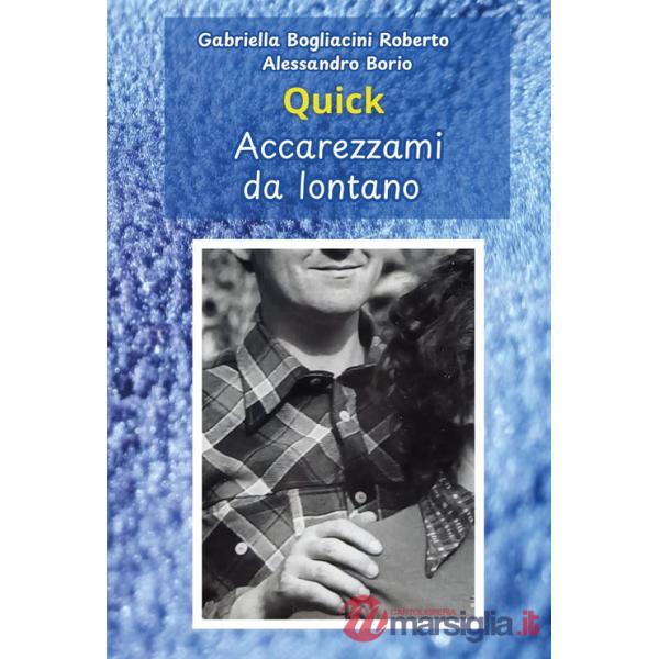 Quick. Accarezzami da lontano