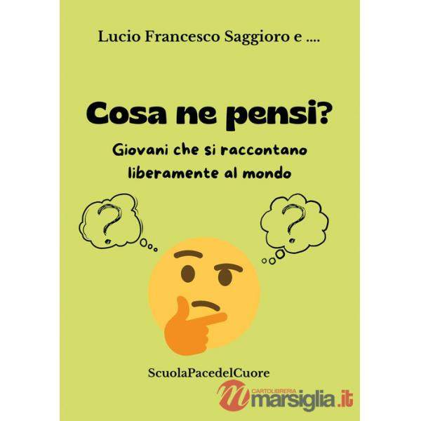 Cosa ne pensi? Giovani che si raccontano liberamente al mondo