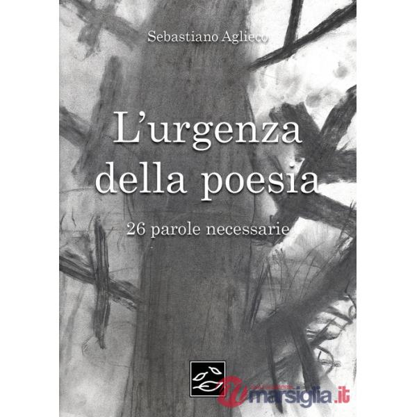 Urgenza della poesia. 26 parole necessarie (L')