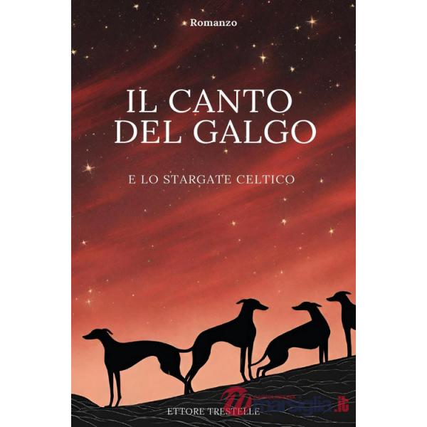 Canto del galgo e lo stargate celtico (Il)