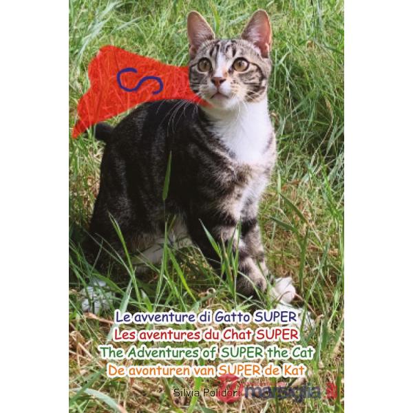 Avventure di gatto Super-Les aventures de chat Super-The adventures of Super the cat-De avonturen van Super de Kat. Ediz. multil