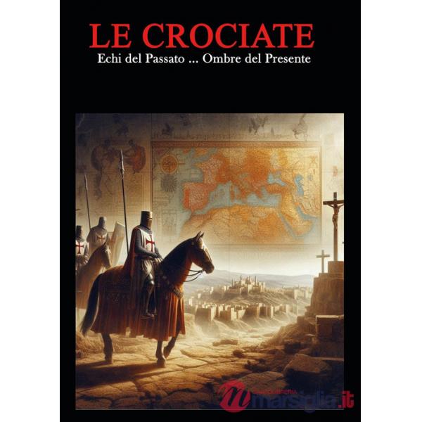 Crociate. Echi del passato... Ombre del presente (Le)