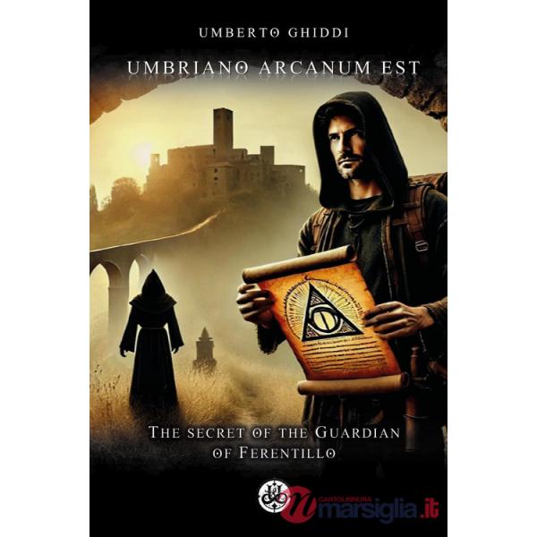 Umbriano arcanum est. The secret of the guardian of Ferentillo