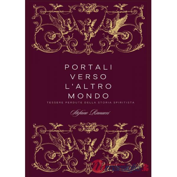 Portali verso l'altro mondo. Tessere perdute della storia spiritista