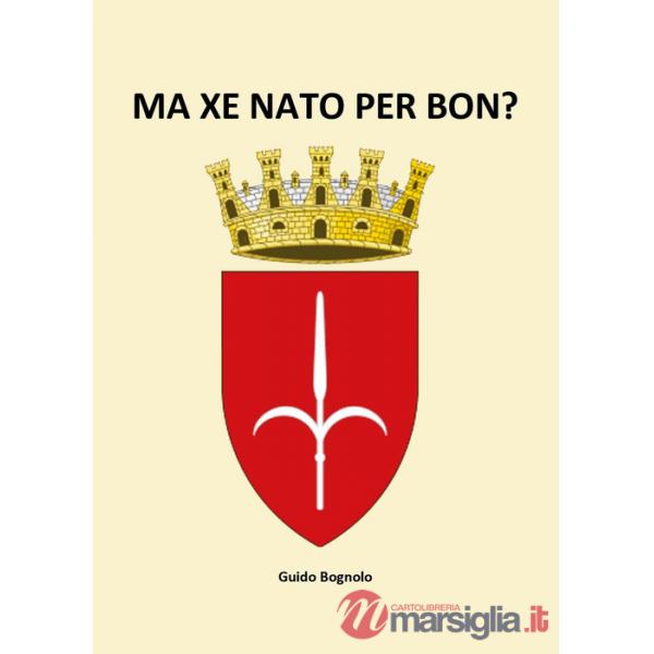 Ma xe nato per bon?