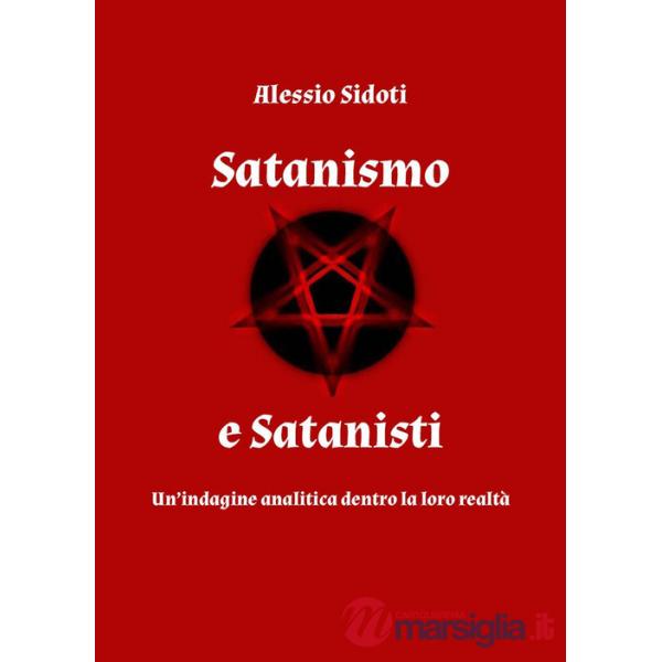 Satanismo e satanisti: un'indagine analitica dentro la loro realtà