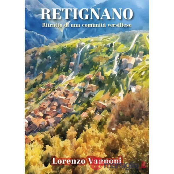 Retignano. Ritratto di una comunità versiliese