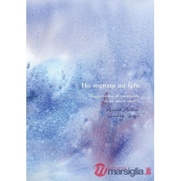Ho sognato un faro. Viaggio visivo ed emozionale di un amore onirico