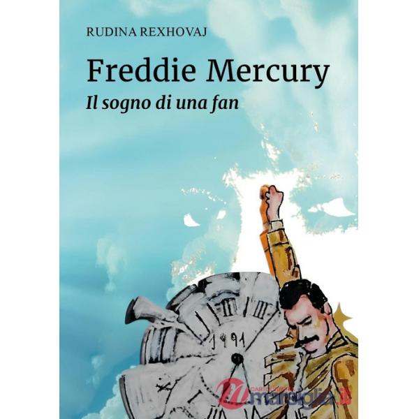 Freddie Mercury. Il sogno di una fan