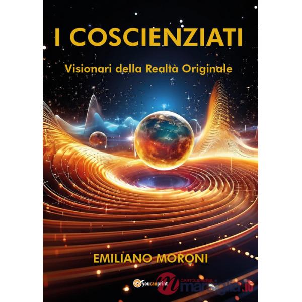 Coscienziati. Visionari della realtà originale (I)