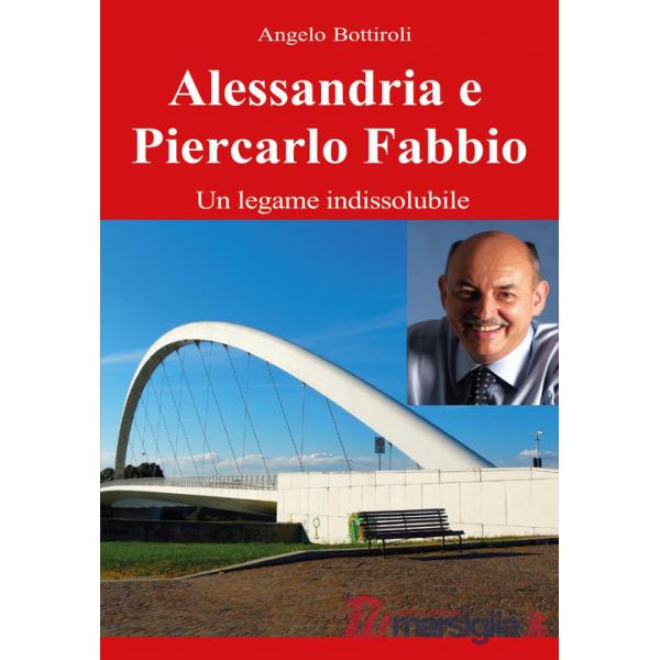 Alessandria e Piercarlo Fabbio: legame indissolubile