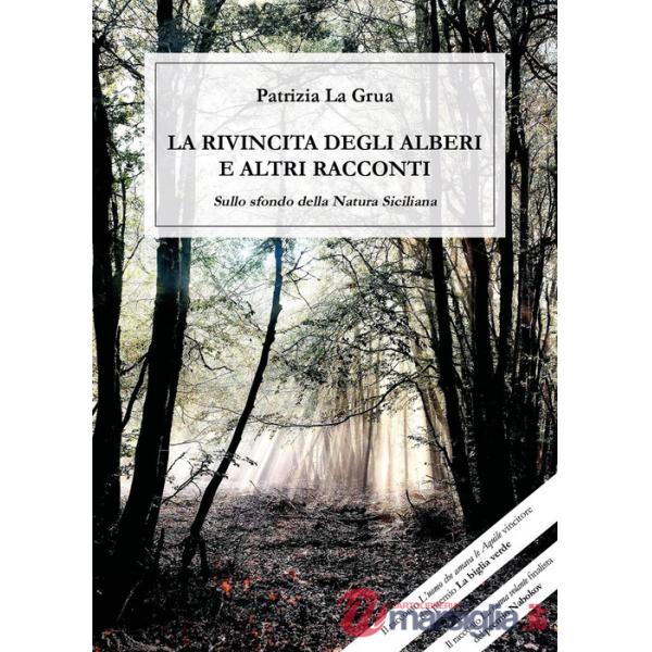 Rivincita degli alberi e altri racconti sullo sfondo della natura siciliana (La)