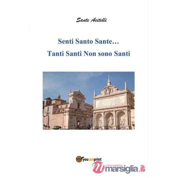Senti santo sante... Tanti santi non sono santi