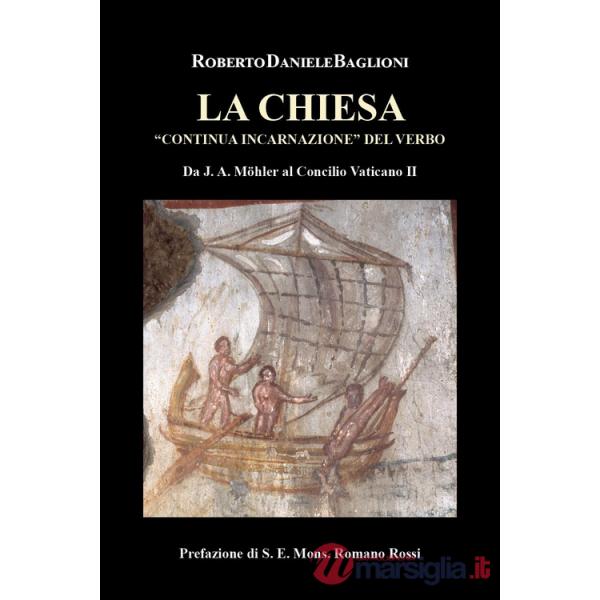 Chiesa «continua incarnazione» del verbo. Da J.A. Mohler al Concilio Vaticano II (La)