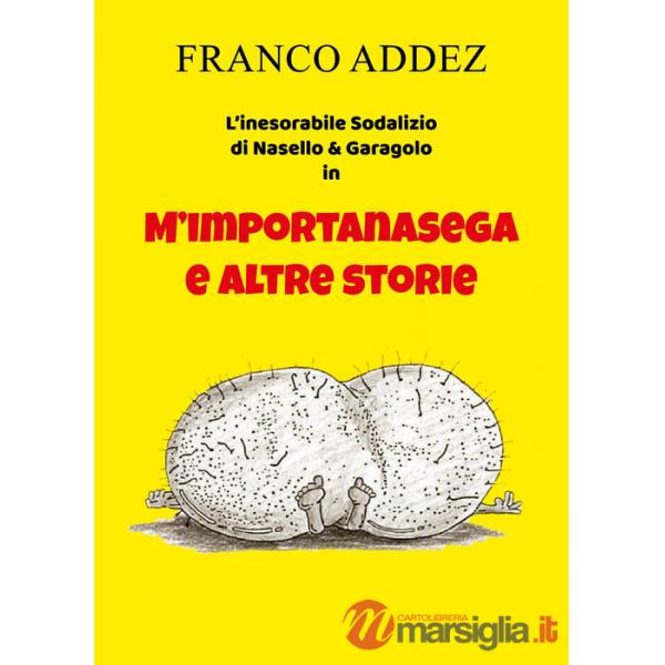 Nasello e Garagolo. M'importanasega e altre storie