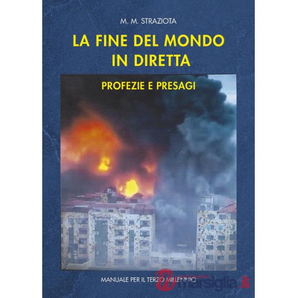 Fine del mondo in diretta. Profezia e presagi (La)